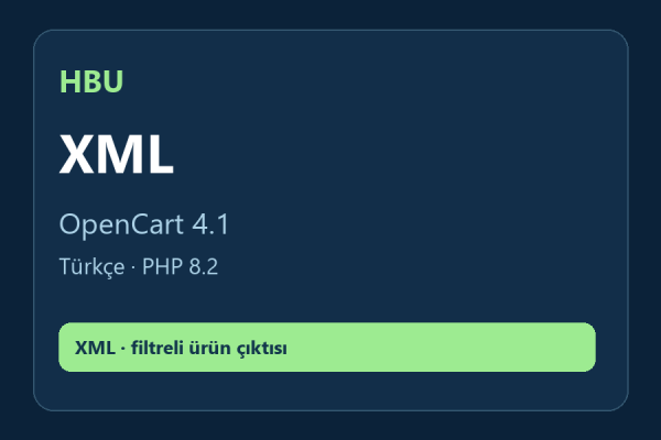 HBU XML Ürün Çıktısı — OpenCart 4 HBU XML Ürün Çıktısı — OpenCart 4